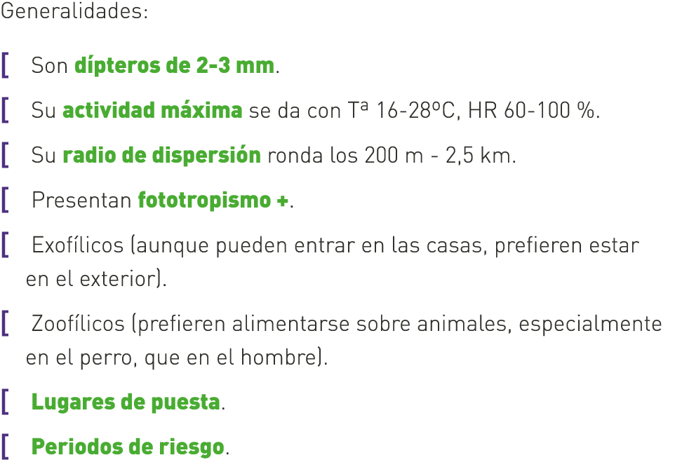 Generalidades: [ Son dípteros de 2-3 mm. [ Su actividad máxima se da con Tª 16-28ºC, HR 60-100 %. [ Su radio de dispe...